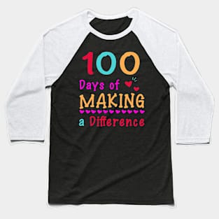 100 Days of Making a Difference 100th Day of School Teacher Baseball T-Shirt